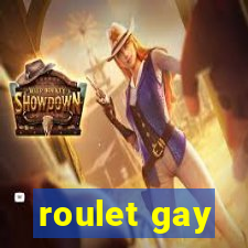 roulet gay